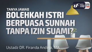 Bolehkah Istri Puasa Sunnah Tanpa Izin Suami? - Ustadz Dr. Firanda Andirja, M.A.