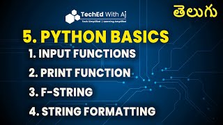 User Input, Print and String Formatting in Python || In Telugu || TechEd With Aj