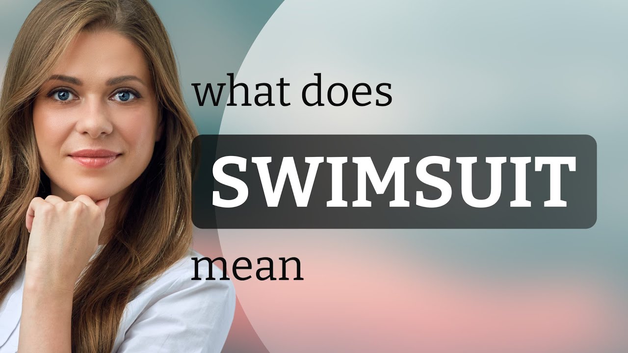 Swimsuit — SWIMSUIT meaning YouTube