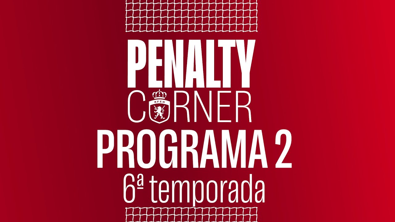 Jornada 2 | PROGRAMA 2 T6  | PENALTY CORNER TV | Temp 25-26 | Highlights Hockey