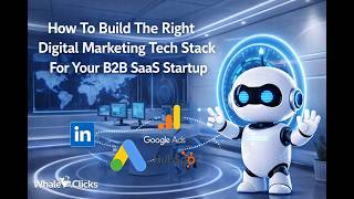How To Build The Right Digital Marketing Tech Stack For Your B2B SaaS Startup