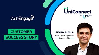 WebEngage Customer Stories: How UniConnect by Leverage Edu drives 250% uplift in student attendance