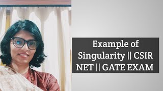 EXAMPLE OF SINGULARITY|| CSIR NET GATE EXAM|| LECTURE 2