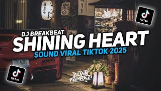 DJ SHINING HEART KANE FULL SONG SLOW VIRAL TIKTOK 2025