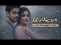 Ishq Nigaah Late Night Sad Song | Hindi Romantic Lofi Music
