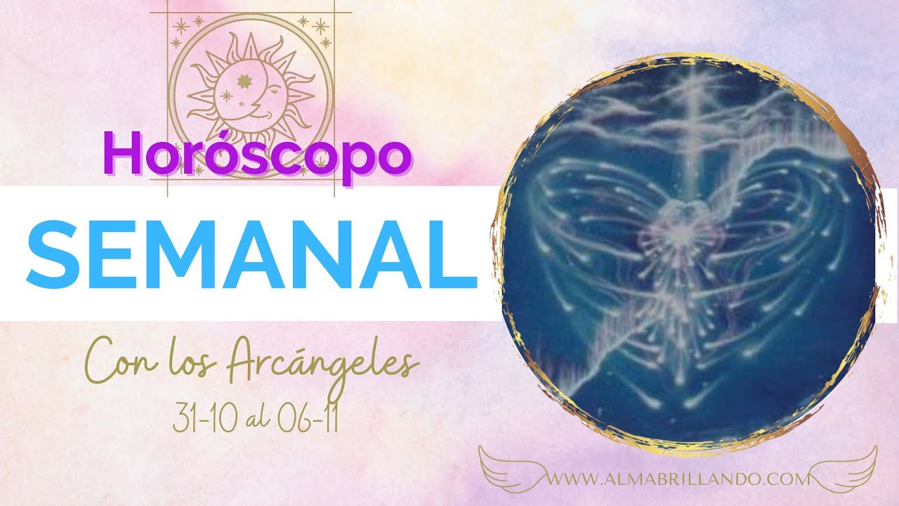 Horóscopo Semanal con los Arcángeles 😇 Mensaje de tus Ángeles para la ...