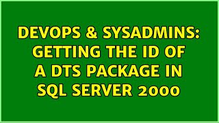 DevOps & SysAdmins: Getting the ID of a DTS package in SQL Server 2000 Net Worth