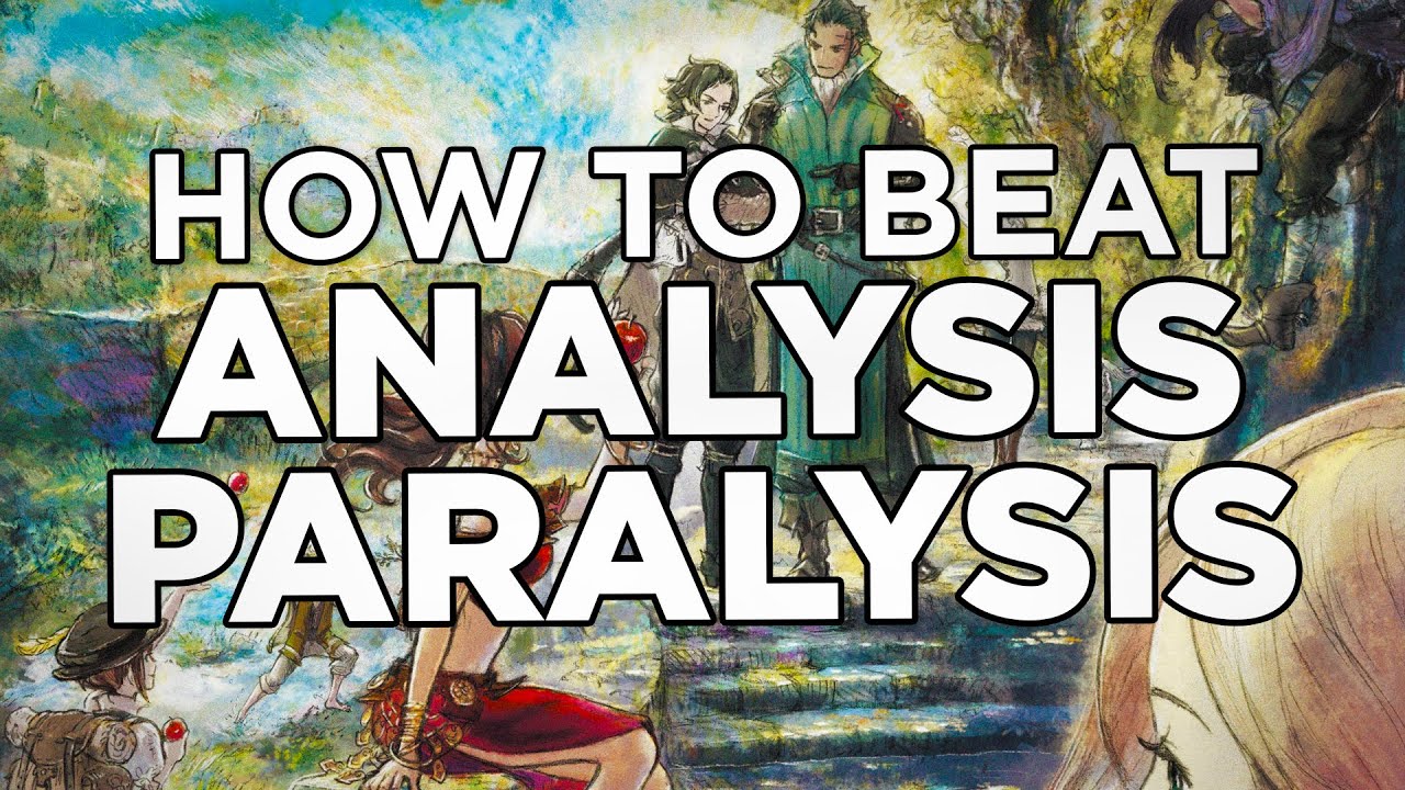 5 Tips To Beat Analysis Paralysis