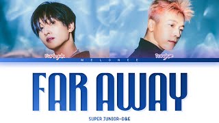 Download Lagu SUPER JUNIOR D\u0026E Far Away Lyrics (슈퍼 주니어 디\u0026이 멀리 가사) [Color Coded Lyrics Eng/Rom/Han/가사] MP3