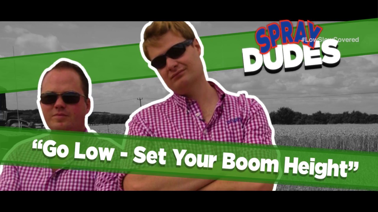 Spray Dudes: Go Low -  Boom Height