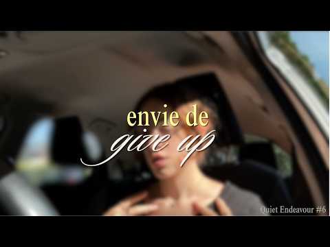 envie de give up :) | Quiet Endeavour