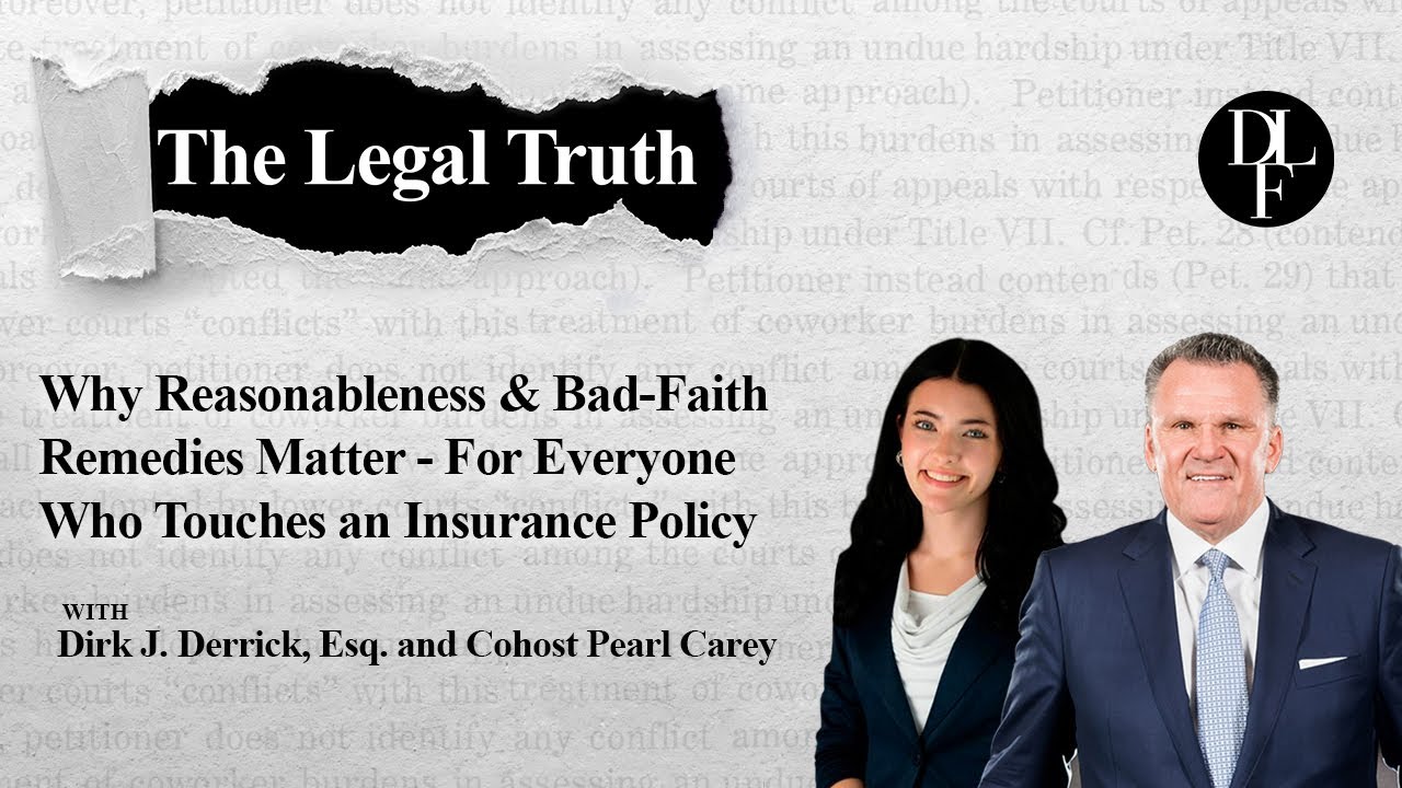 TLT 19: Why Reasonableness & Bad-Faith Remedies Matter For Everyone Who Touches an Insurance Policy