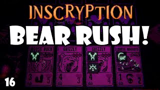 The Unstoppable BEAR RUSH! | Inscryption | 16