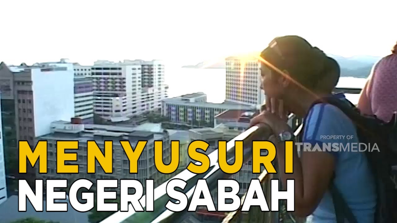 Menyusuri Setiap Sudut Negeri Sabah| JELAJAH