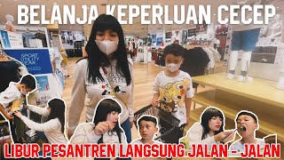 Dinar Ajak Cecep Liburan Di Jakarta Sambil Beli Perlengkapan Cecep Buat Di Pesantren
