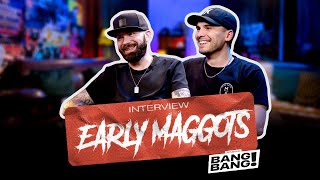 BANG! BANG! INTERVIEW - @EarlyMaggots