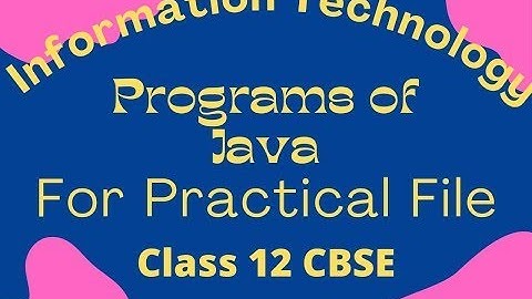 PRACTICAL FILE || TERM 2 | INFORMATION TECHNOLOGY CLASS-12| 802| JAVA PROGRAMS FOR IT | PART-2
