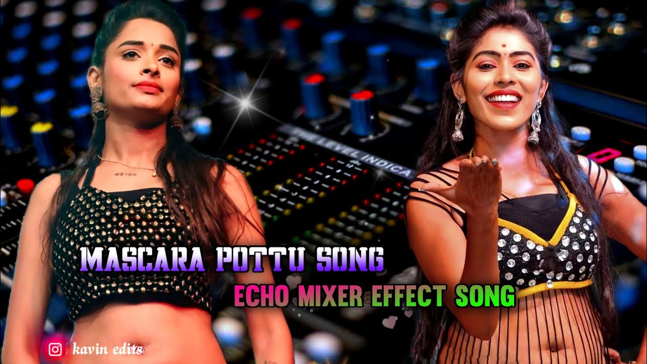 Mascara Pottu Song echo mixer effect song Kavin edits YouTube