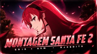 ERIS BOREAS GREYRAT 😈 Montagem Santa Fe 2 | Mushoku Tensei
