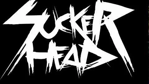 Sucker Head - Neraka Jahanam