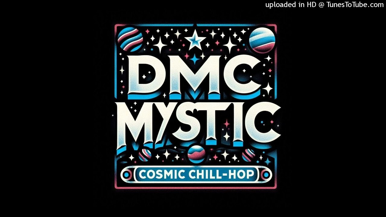 Dmc mystic - Cosmic Chill-Hop (LO FI Stars mix)