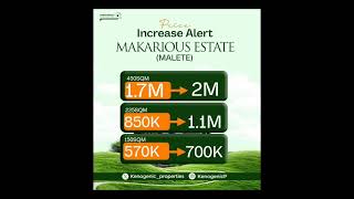 PRICE INCREASE ALERT!!!Makarious Estate Malete, price increases on the 1st of March 2026.