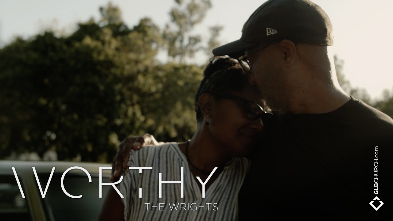 WORTHY - Steven & Sheila Wright | GLB Church