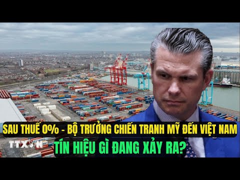 Sau Thuế 0% Giờ Bộ trưởng Chiến tranh Mỹ đến Việt Nam: Mỹ Đang Muốn làm gì?