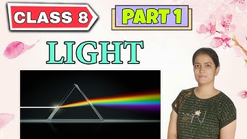 Light Class 8 Science chapter 16 part 1 NCERT cbse explanation in hindi Science Class 8 Chapter 16