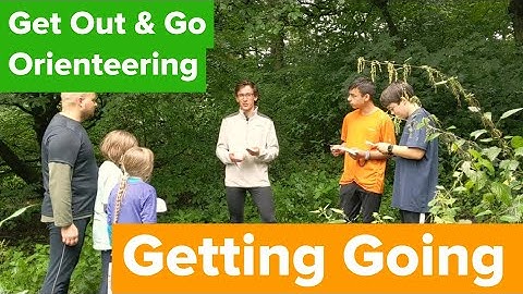 2. Getting Going | Get Out & Go | Orienteering