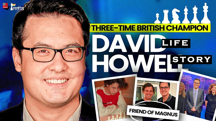 Life story of David Howell | Childhood, Friendship with Magnus Carlsen, Commentary and more
