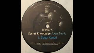 Secret Knowledge ‎- Sugar Daddy (Sugar Caned)