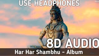 Har Har Shambhu Shiv Mahadeva (8D   Bass Boosted) | Abhilipsa Panda, Jeetu Sharma | Bhakti Song