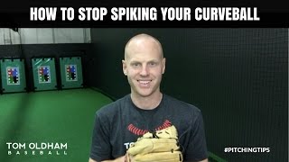 Tom Oldham Baseball - How To Stop Spiking Your Curveball