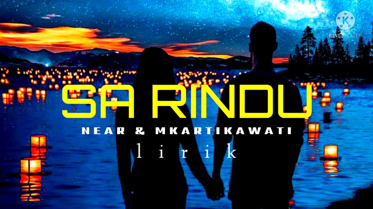 SA RINDU-NEAR \u0026 MKARTIKAWATI(lirik)lagu timur terbaru 2021