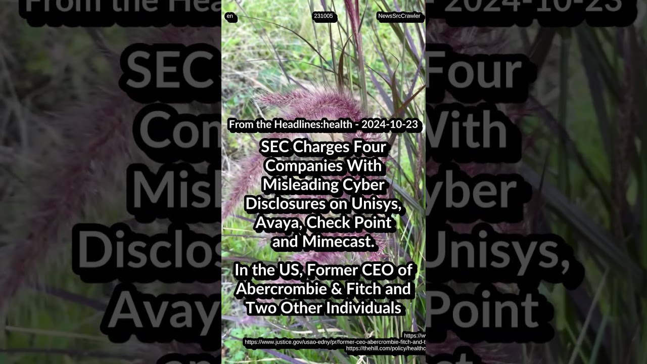 SEC Charges 4: Misleading Cyber Disclosures. Abercrombie & Fitch CEO charged. McDonald’s E. coli