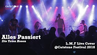 Alles Passiert - Die Toten Hosen | L.M.F Live Cover @ Catstone Festival 2018
