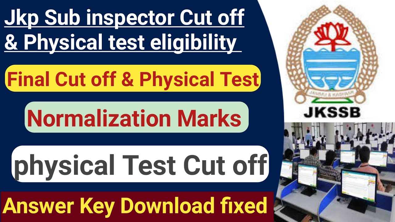 Jkp sub inspector final cutoff and physical test eligibility | Normalization Marks | Answer key