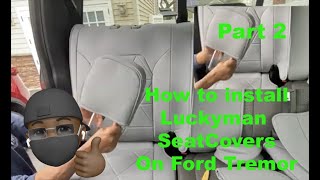 How to install the LUCKYMAN Front Seat Covers for 2017-2020 F150 F250 F350 Superduty Tremor. Part 2