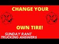 Get the spare | Sunday Rant | Trucking Answers