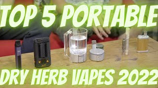 Top 5 Portable Dry Herb Vapes for 2022