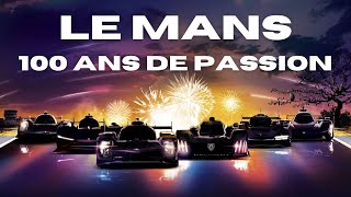 Le Mans – 100 Ans de Passion (Documentaire Complet) | Un siècle de légende aux 24 Heures du Mans