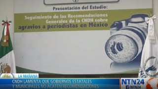 Lamentan que en México no se acaten recomendaciones para garantizar seguridad de periodistas