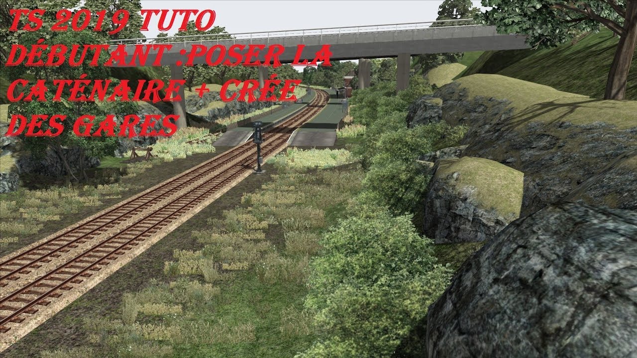 Tuto train simulator 2019 débutant   poser la caténaire et crée une gare