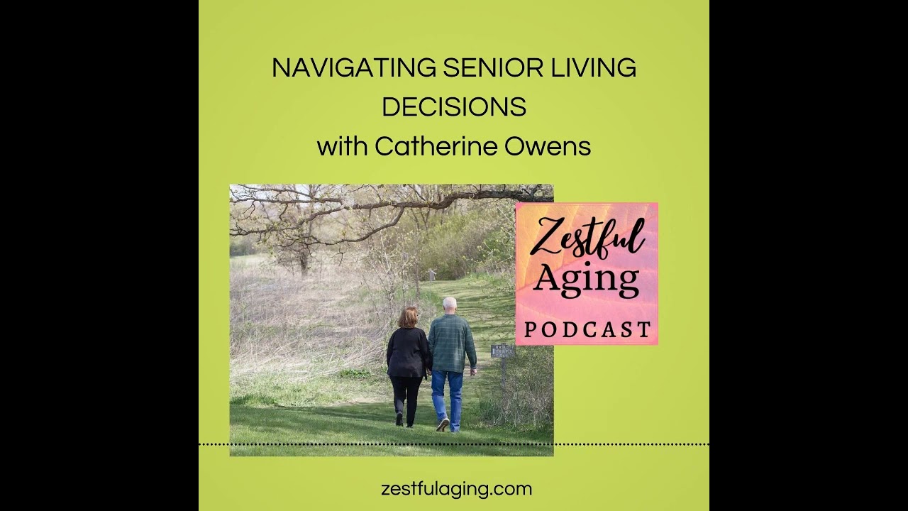 Catherine Owens Interview Snippet for Zestful Aging Podcast  - January 28, 2023