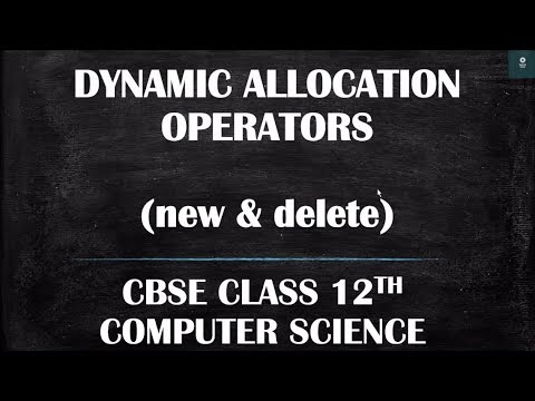 NEW & DELETE OPERATORS || POINTERS|| CBSE CLASS 12Th CS - YouTube
