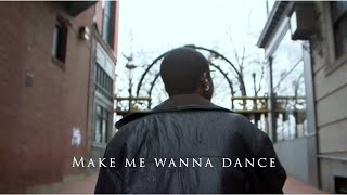 Make Me Wanna (DANCE FILM)