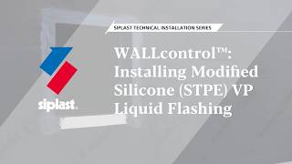 WALLcontrol™: Installing Modified Silicone (STPE) VP Liquid Flashing
