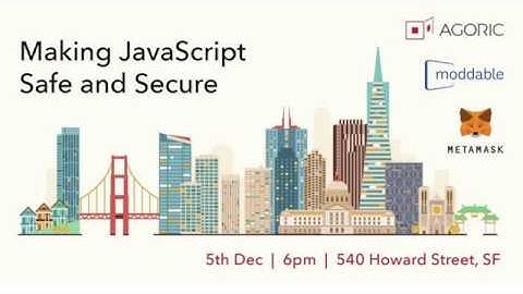 Making JavaScript Safe and Secure | Mark S. Miller from Agoric explaining SES