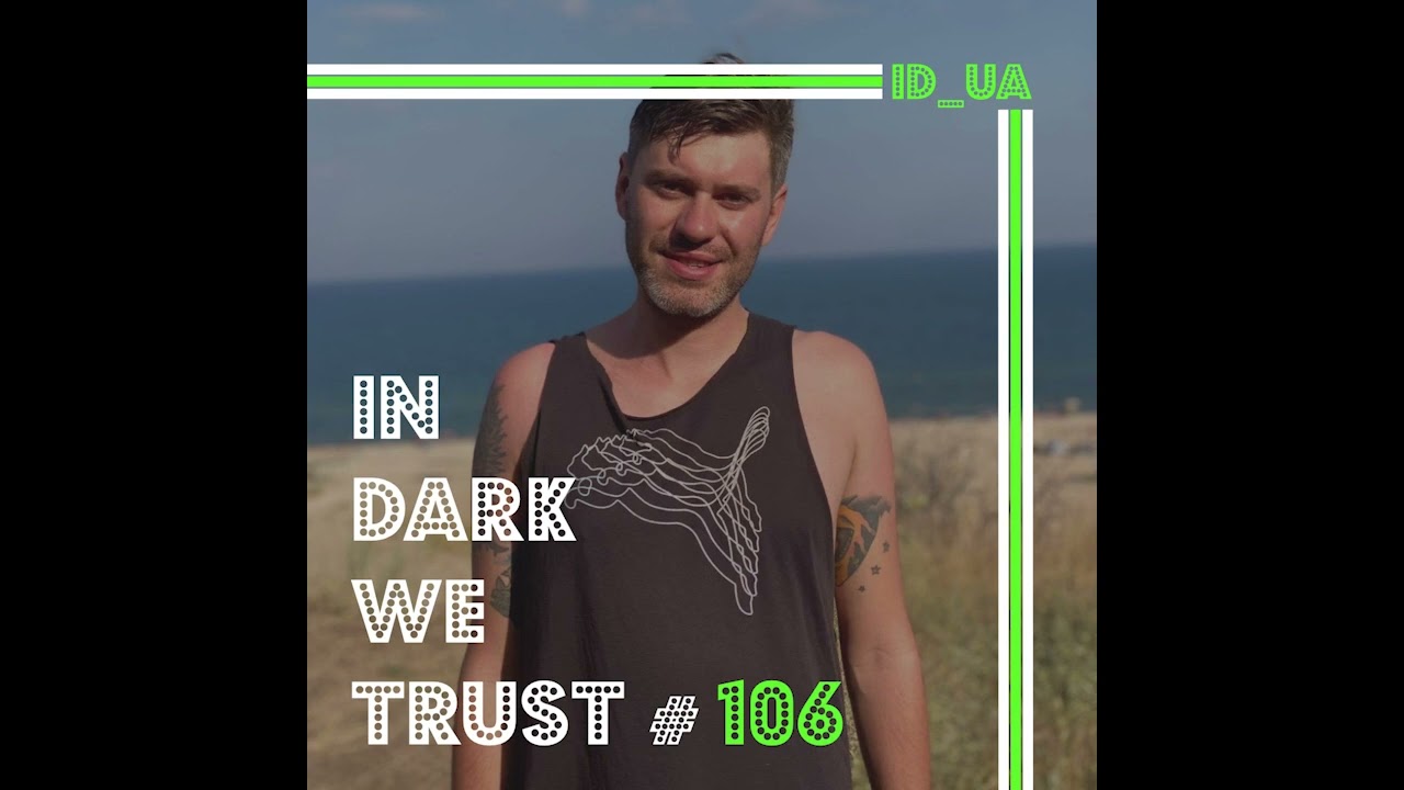 ID_UA - IN DARK WE TRUST 